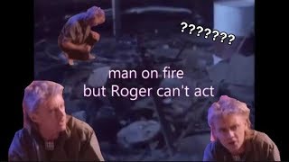 man on fire Roger can&#39;t act