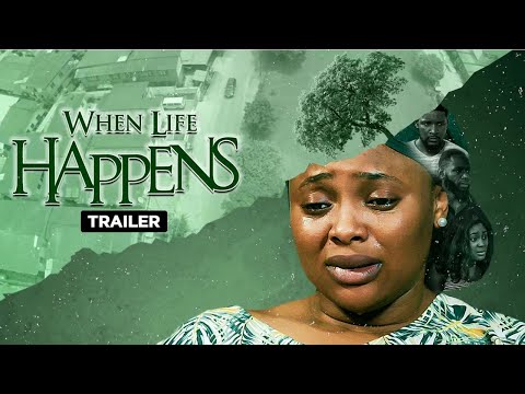 When Life Happens - Exclusive Nollywood Passion Block Buster Movie Trailer