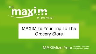 Grocery Store and Grocery Shopping MAXIMized