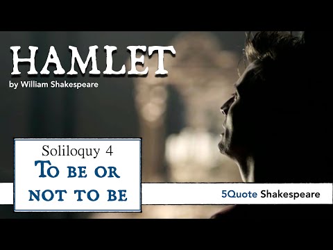 Hamlet Soliloquy Analysis 4: To be, or not to be (Act 3 Sc 1)