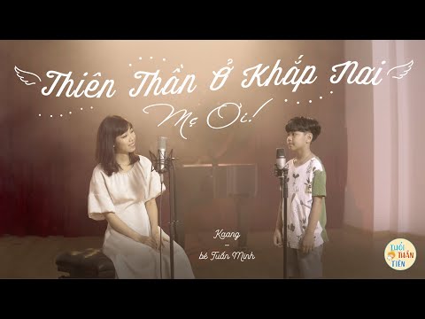 Thiên Thần Ở Khắp Nơi, Mẹ Ơi! [Music Video] - Tuổi Thần Tiên
