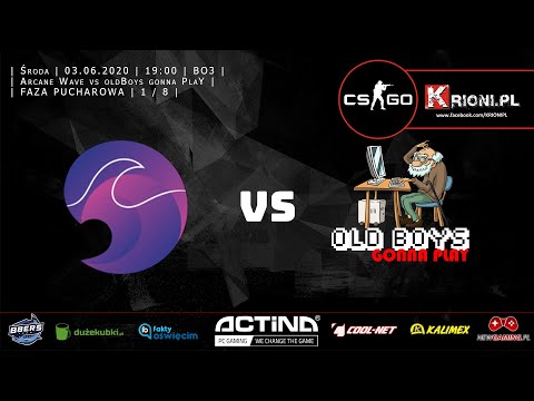 Arcane Wave vs oldBoys gonna PlaY  | FAZA PUCHAROWA | 1/8 | BO3 | 19:00 |