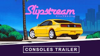 Slipstream Official Trailer - Available Now on PS4|5, XBOX, Nintendo Switch and Steam!
