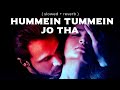 Hummein Tummein Jo Tha | Raaz Reboot | Slowed Reverb | Audible Painter | Emraan Hashmi | LOFI | HD