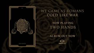 We Came As Romans - Two Hands (OFFICIAL AUDIO)