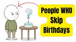 The Psychology of People Who Treat Their Birthday Like a Normal Day