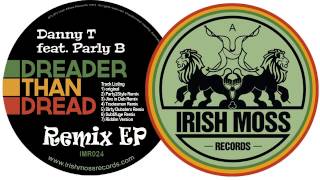 03 Danny T - Dreader Than Dread (Dirty Dubsters Remix) [Irish Moss Records]