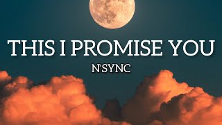 NSYNC - This I Promise You (Musik Lyrics)