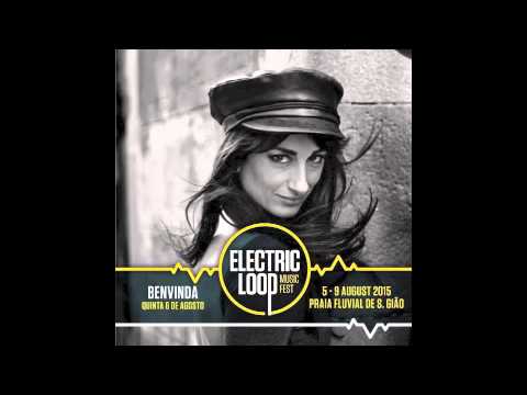 Benvinda Electric Loop Festvial exclusive mix