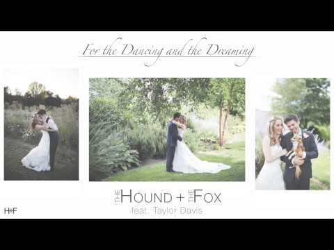 For the Dancing and the Dreaming (Cover) - The Hound + The Fox (feat. Taylor Davis)