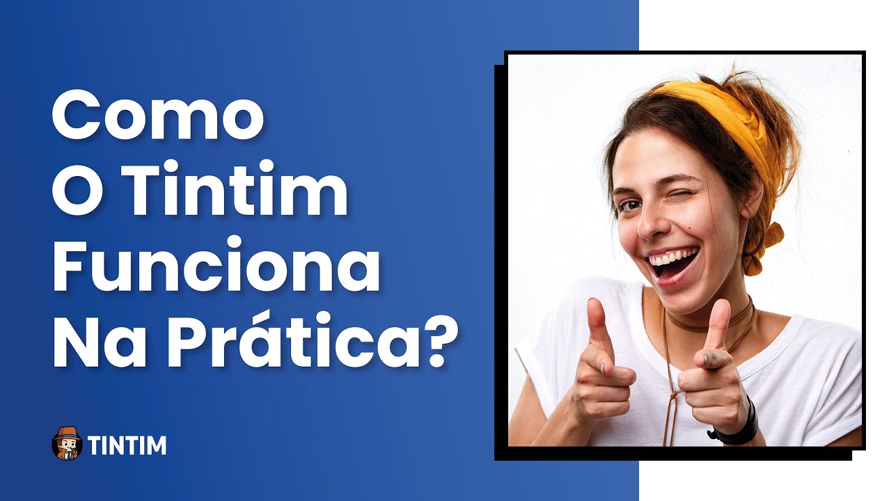 [TINTIM] Como o Tintim FUNCIONA NA PRÁTICA?