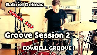 Sonor SQ2 Groove Session [2] by Gabriel Delmas - Cowbell Grooves