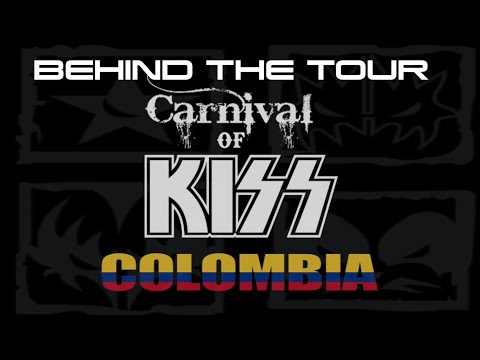 CARNIVAL OF KISS - BEHIND THE TOUR / COLOMBIA