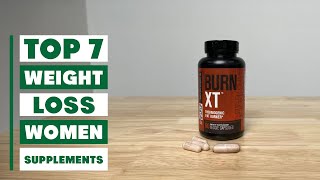 Top 7 Supplements for Weight Loss Women Can Trust