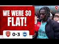 Arsenal 0-3 Brighton | We Were So FLAT!
