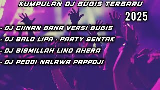 Download lagu DJ BUGIS TERBARU 2025 - FULL ALBUM mp3