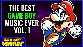 The Best Game Boy Music Ever Made Vol. 1 | Friday Night Arcade