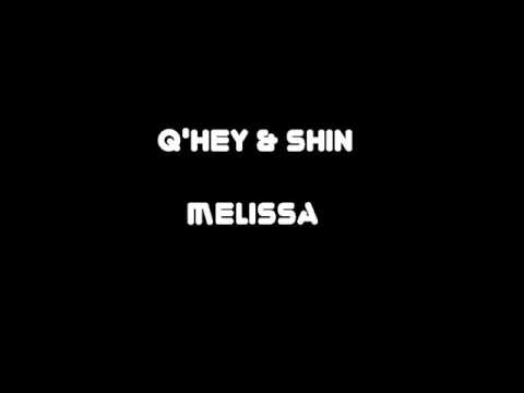 Q'Hey & Shin - Melissa