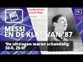 Messi en de Klas van ’87: ‘De uitslagen waren schandalig: 30-0, 25-0!’