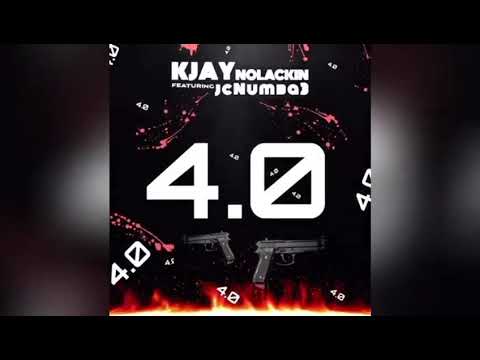 KjayNolackin Ft JCNUMBA3 “ 4.0” (Official Audio)