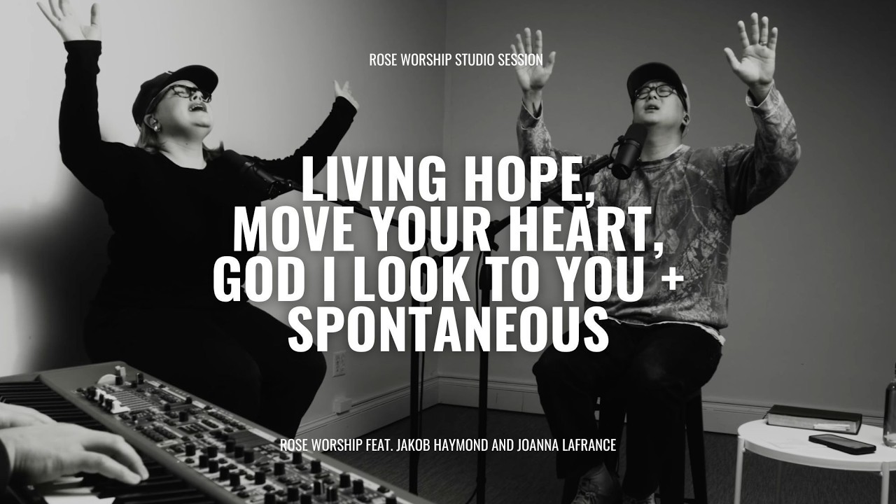 Living Hope, Move Your Heart | Rose Worship Studio Session (feat. Jakob Haymond + Joanna LaFrance)