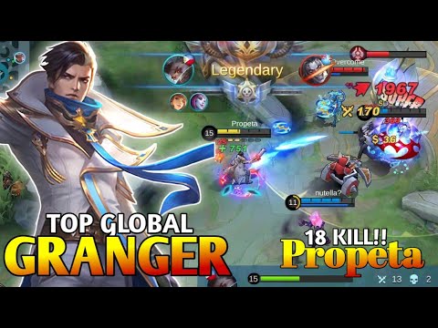 18 Kill!! Gameplay Top Global Granger By Propeta | Top Global Granger Mobile Legends: Bang Bang