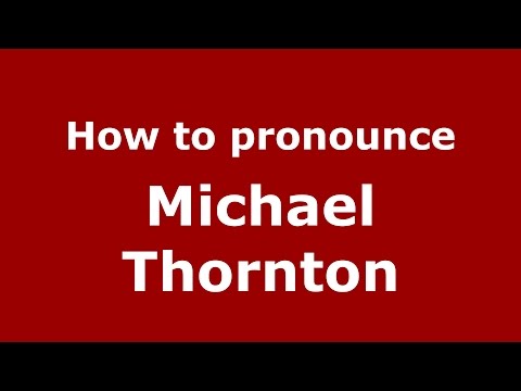 How to pronounce Michael Thornton (American English/US) - PronounceNames.com