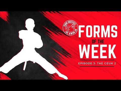 Forms of the Week, Episode 3: Tae Geuk 2