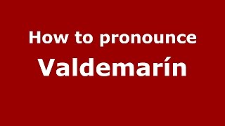 How to pronounce Valdemarín