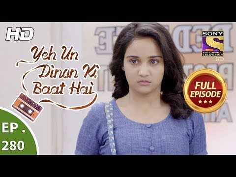 Yeh Un Dinon Ki Baat Hai - Ep 280 - Full Episode - 4th October, 2018