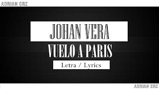 Johann Vera - Vuelo a Paris - Letra / Lyrics