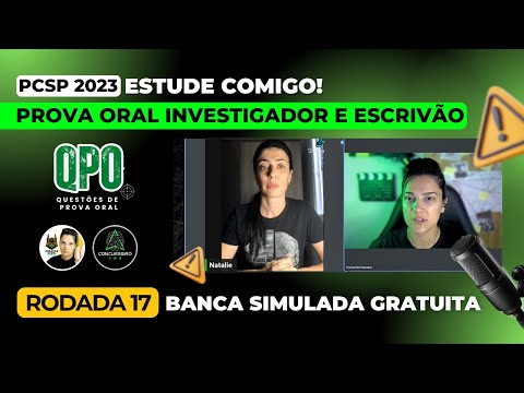 PROVA ORAL PCSP INVESTIGADOR E ESCRIVÃO BANCA SIMULADA GRATUITA RODADA #17  @ConcurseiroPRO