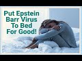 Put Epstein-Barr Virus to Bed for Good (No More Reactivation!)