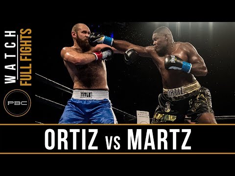 Full Fight: Ortiz vs. Martz from PBC on FS1 December 8, 2017