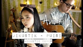 Download lagu Jikustik - Puisi (Aviwkila Cover) mp3 Download lagu Jikustik - Puisi (Aviwkila Cover) mp3