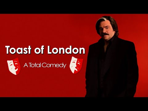 Toast of London - A Total Comedy