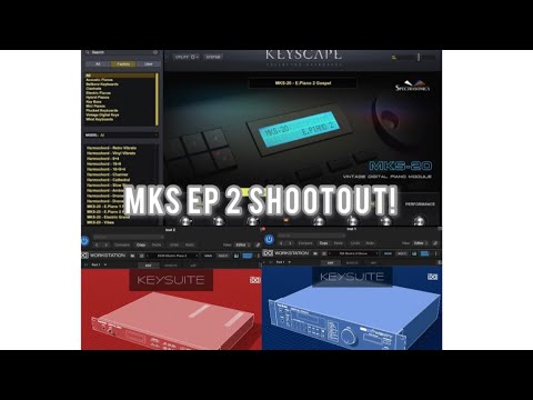 MKS EP 2 Shootout Pt 2!!! Keysuite’s MKS-20 vs Keysuite’s P330 vs Keyscape’s MKS-20