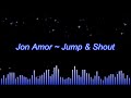 Jon Amor Jump Shout
