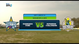 RUSLAN DPL 3 || DHANGADHI STARS  Vs. RUPANDEHI CHALLENGERS || DAY 7 MATCH 13