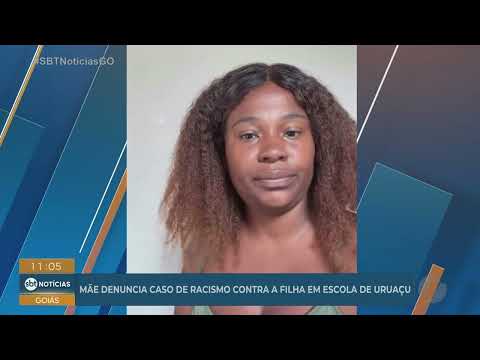 MÃE DENUNCIA RACISMO CONTRA FILHA EM ESCOLA EM URUAÇU GOIÁS 