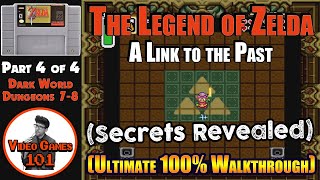 A Link to the Past Walkthrough | Part 4 of 4 (Dungeons 7 and 8) | 100% Guide | Video Games 101