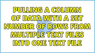 pulling a column of data with a set number of rows from multiple text files into one text file