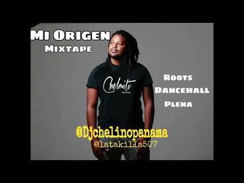 MI ORIGEN MIXTAPE 🔥 - DJ CHELINO - Roots, Plena y Dancehall 🔥😎