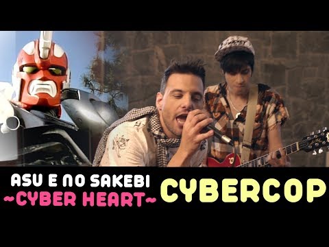 Asu e no Sakebi 〜 Cyber Heart 〜 (Cybercop tema de abertura)・Ricardo Cruz