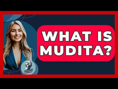 What Is Mudita? - Philosophy Beyond
