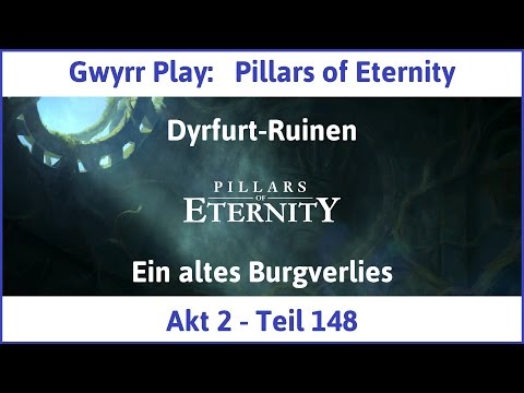Let's Play Pillars of Eternity Akt 2 Teil 148 - Ein altes Burgverlies (Deutsch | HD)