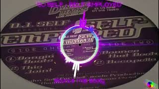 DJ SELF - SELF EMPLOYED - Bounce That Booty