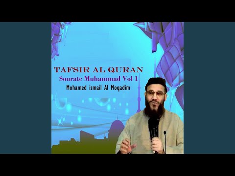 Mohamed ismail Al Moqadim - Tafsir Al Quran - Sourate Muhammad, Pt.1