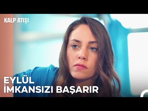 Eylül imkansızı başarır... - Kalp Atışı 2. Bölüm