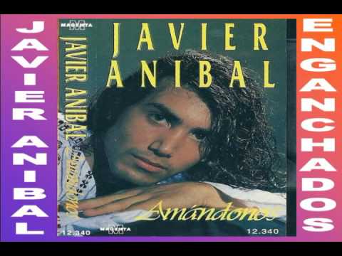 JAVIER ANIBAL "ENGANCHADOS"